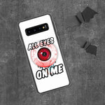 All Eyes On Me Samsung Case