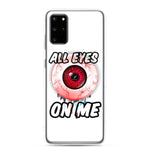 All Eyes On Me Samsung Case