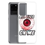 All Eyes On Me Samsung Case