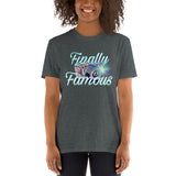 Finally Famous Short-Sleeve Unisex T-Shirt