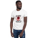 All Eyes On Me Short-Sleeve Unisex T-Shirt